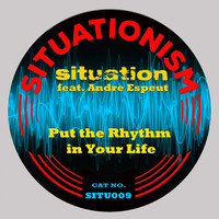 Situation - Put the Rhythm in Your Life