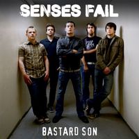 Senses Fail - Bastard Son (Explicit)