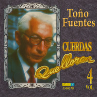 Toño Fuentes - Cuerdas Que Lloran, Vol. 4