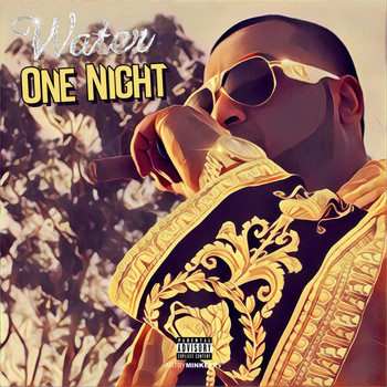 Water - One Night (Explicit)