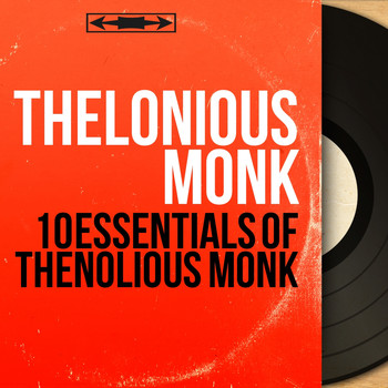 Thelonious Monk - 10 Essentials of Thenolious Monk