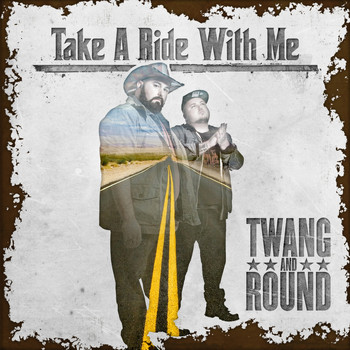 Twang and Round - Take a Ride with Me
