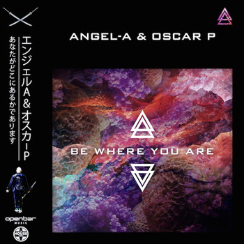 Angel-A & Oscar P - Be Where You Are