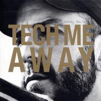 Mikael Delta - Tech Me Away