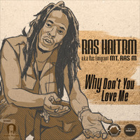 Ras Haitrm - Why Don't You Love Me