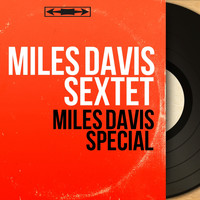 Miles Davis Sextet - Miles Davis Special (Mono Version)