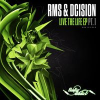 RMS & Dcision - Live The Life: Part 1