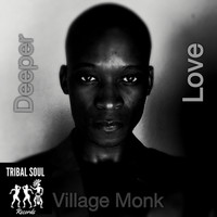 Village Monk - Deeper Love