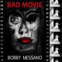 Bobby Messano - Bad Movie