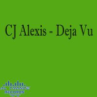 CJ Alexis - Deja Vu