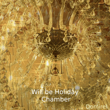 Domirel - Will Be Holiday (Chamber)