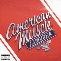 1 AMVRKA - American Muscle (Explicit)