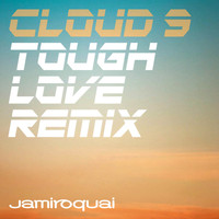 Jamiroquai - Cloud 9 (Tough Love Remix)