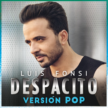 Luis Fonsi - Despacito (Versión Pop)