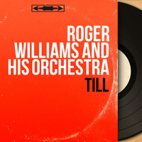 Roger Williams And His Orchestra - Till (Mono Version)