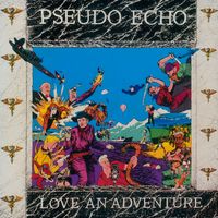 Pseudo Echo - Love An Adventure