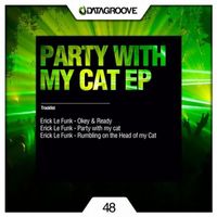 Erick Le Funk - Party With My Cat EP