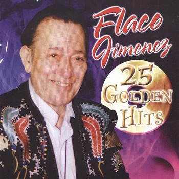 Flaco Jimenez - 25 Golden Hits