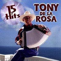 Tony De La Rosa - 15 Hits