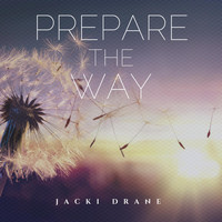 Jacki Drane - Prepare the Way