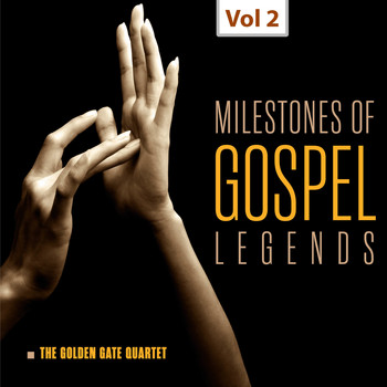 The Golden Gate Quartet - Milestones of Gospel Legends, Viol. 2