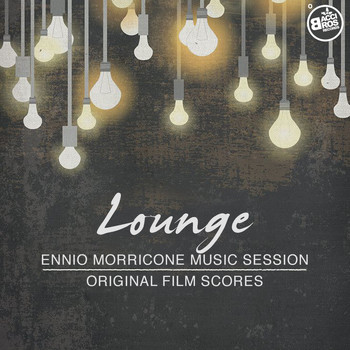 Ennio Morricone - Lounge - Ennio Morricone Music Session (Original Film Scores)