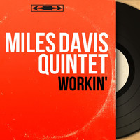 Miles Davis Quintet - Workin' (Mono Version)