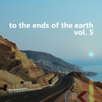 Various Artists - To the Ends of the Earth, Vol. 5