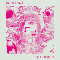 Dimitri Veimar - Lazy Trance EP