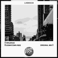 Vanjanja - Downtown Ride (Original Mix)