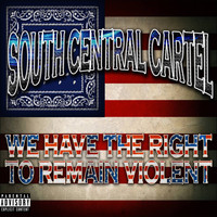 South Central Cartel - You Have the Right to Remain Violent (Explicit)