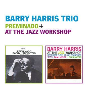 Barry Harris - Barry Harris Trio: Preminado + at the Jazz Workshop (Live)
