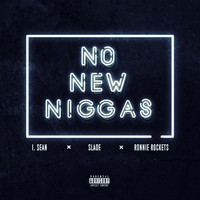 I. Sean - No New Niggas