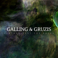 Galling & Gruzis - Further Past The Break
