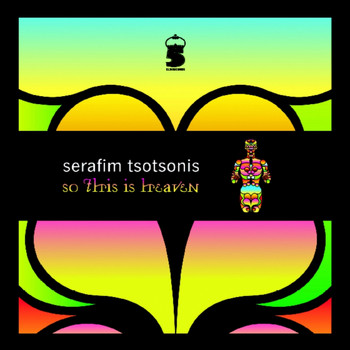 Serafim Tsotsonis - So This Is Heaven