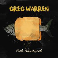 Greg Warren - Fish Sandwich