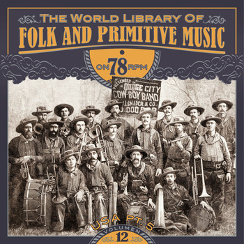Various Artists - The World Library of Folk and Primitive Music on 78 Rpm Vol. 12, USA Pt. 5