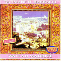 Dahmane El Harrachi - Wallah madrite