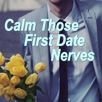 Various Artists - Calm Those First Date Nerves