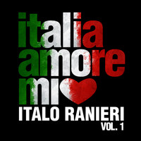 Italo Ranieri - Italia, Amore Mio, Vol. 1