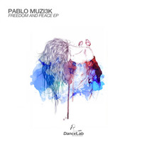 Pablo Muzi3k - Freedom & Peace EP