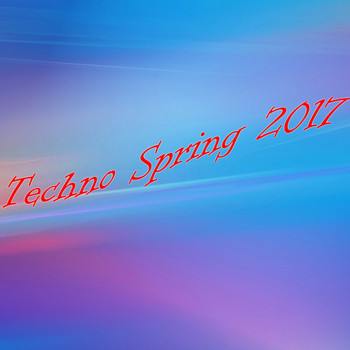 Various Artists - Techno Spring 2017