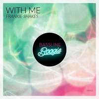Frankie Shakes - With Me