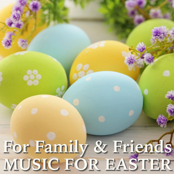 Various Artists - For Family And Friends: Music For Easter