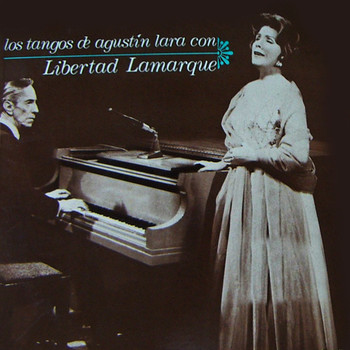 Libertad Lamarque - Los Tangos de Agustín Lara Con Libertad Lamarque