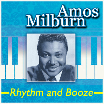 Amos Milburn - Rhythm and Booze