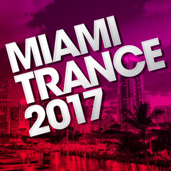 Various Artists - Miami Trance 2017