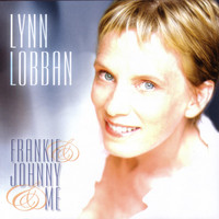 Lynn Lobban - Frankie & Johnny & Me