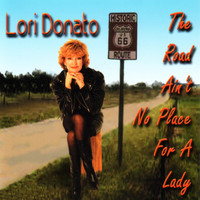 Lori Donato - The Road Aint No Place for a Lady