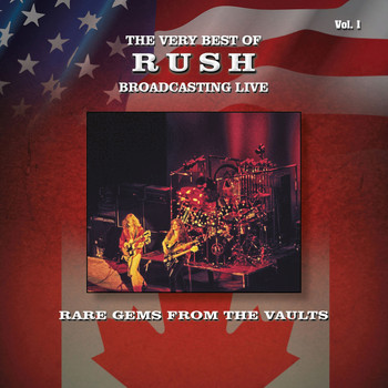 Rush - Rare Gems from the Vaults: The Very Best Of  Rush Broadcasting Live, Vol. 1
